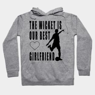 The wicket is our best girlfriend Hoodie